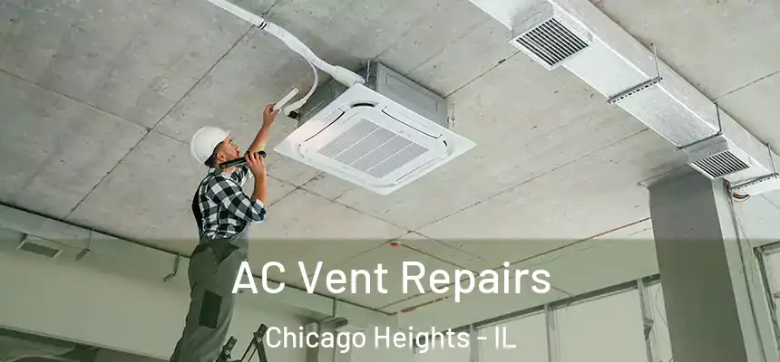  AC Vent Repairs Chicago Heights - IL