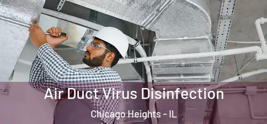  Air Duct Virus Disinfection Chicago Heights - IL