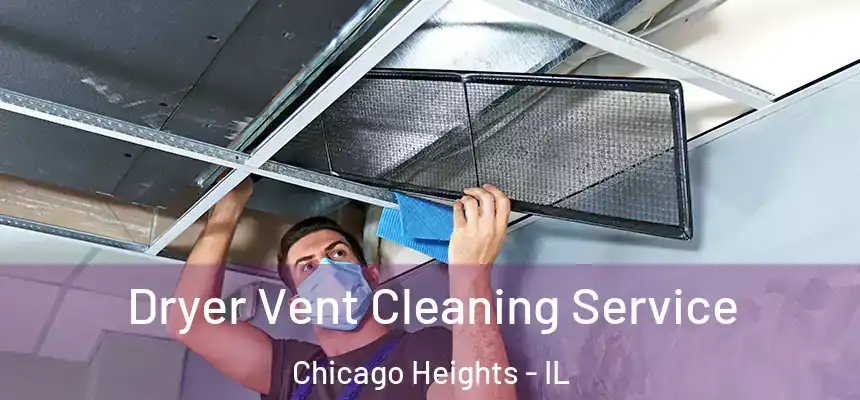  Dryer Vent Cleaning Service Chicago Heights - IL