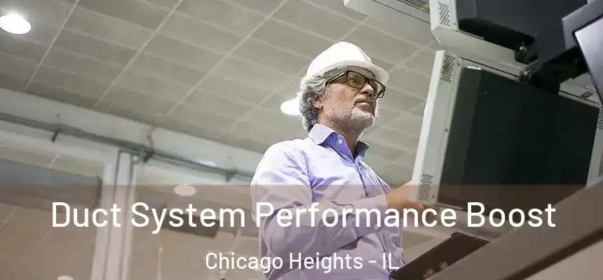  Duct System Performance Boost Chicago Heights - IL