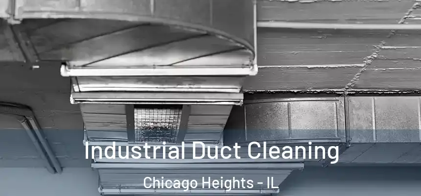 Industrial Duct Cleaning Chicago Heights - IL