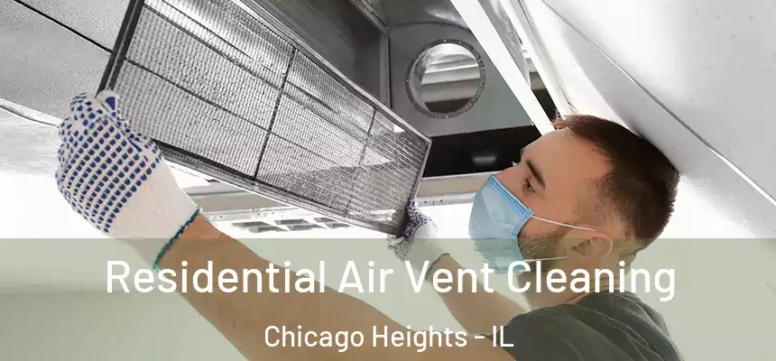  Residential Air Vent Cleaning Chicago Heights - IL