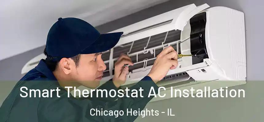  Smart Thermostat AC Installation Chicago Heights - IL